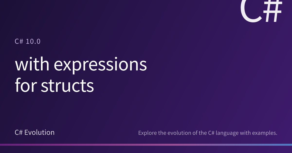 with expressions for structs | C# Evolution