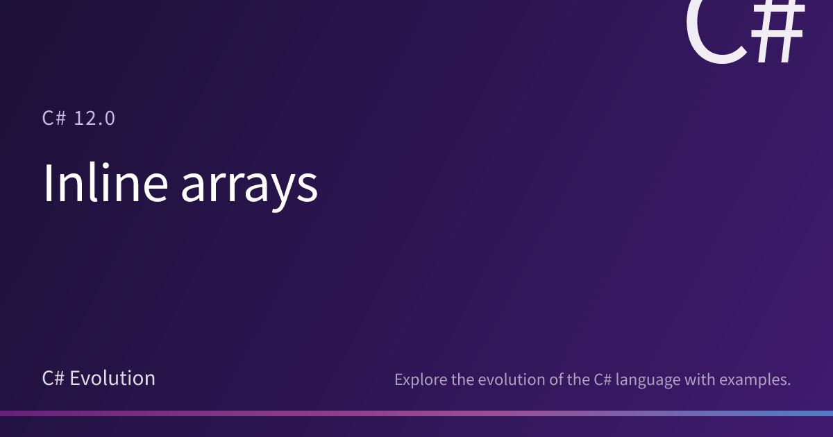 Inline arrays | C# Evolution