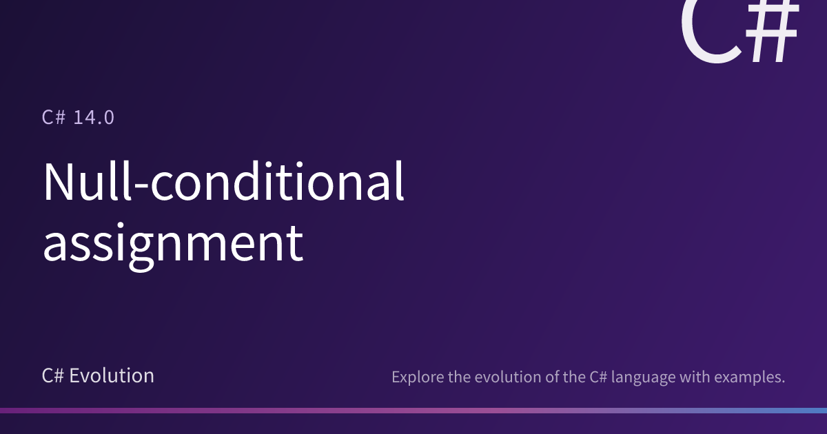 Null-conditional assignment | C# Evolution