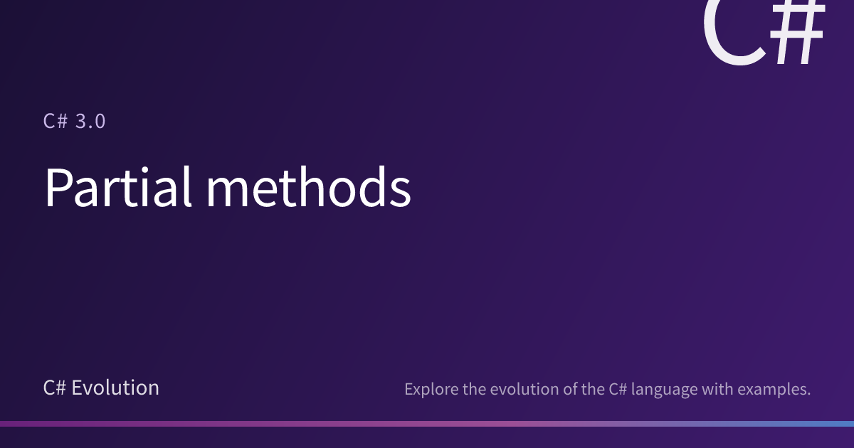 Partial methods | C# Evolution