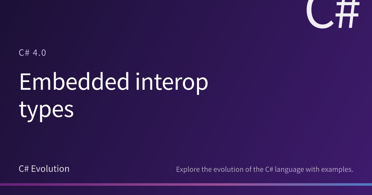 Embedded interop types | C# Evolution